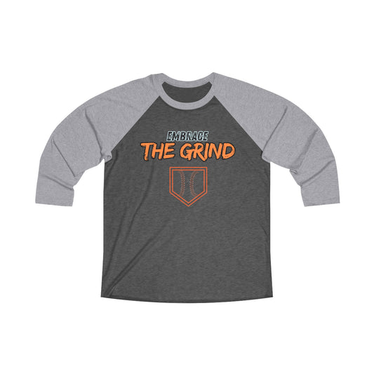 Embrace the Grind 3/4 sleeve