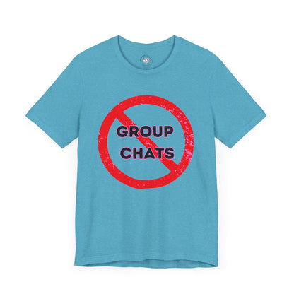 NO GROUP CHATS